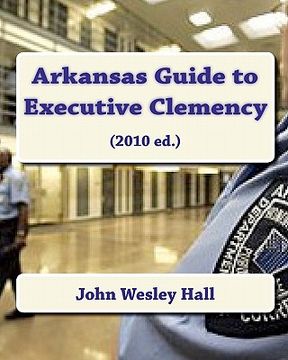 portada arkansas guide to executive clemency (en Inglés)