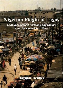 portada Nigerian Pidgin in Lagos: Language Contact, Variation and Change in an African Urban Setting