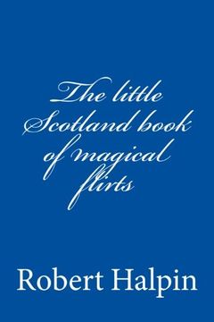 portada The little Scotland book of magical flirts: Volume 34