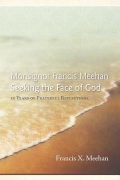 portada monsignor francis meehan seeking the face of god