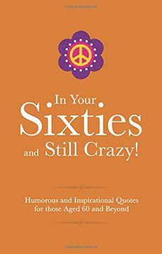 portada In Your 60s and Still Got It!: Humorous Quotes for those Celebrating their Sixth Decade (Gift Wit)