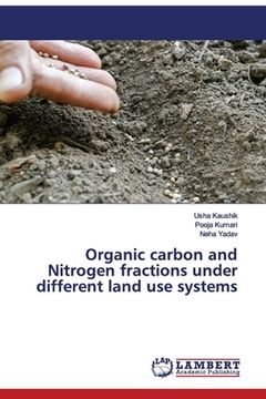 portada Organic carbon and Nitrogen fractions under different land use systems (en Inglés)