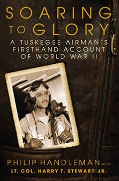 portada Soaring to Glory: A Tuskegee Airman's Firsthand Account of World war ii (en Inglés)