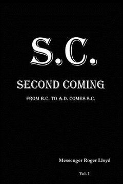 portada S.C. Second Coming: From B.C. To A.D. Comes S.C. (in English)