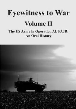 portada Eyewitness to War - Volume II: The US Army in Operation AL FAJR: An Oral History (en Inglés)
