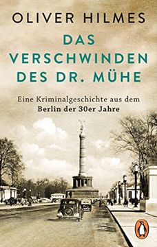 portada Das Verschwinden des dr. Mühe: Eine Kriminalgeschichte aus dem Berlin der 30Er Jahre (en Alemán)