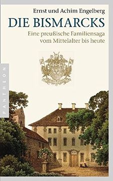 portada Die Bismarcks: Eine Preußische Familiensaga vom Mittelalter bis Heute (en Alemán)