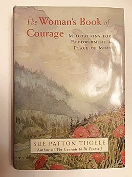 portada The Woman's Book of Courage: Meditations for Empowerment & Peace of Mind (en Inglés)