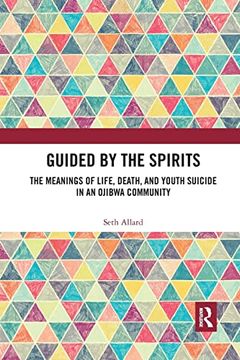 portada Guided by the Spirits: The Meanings of Life, Death, and Youth Suicide in an Ojibwa Community (en Inglés)