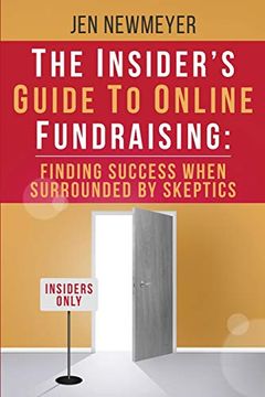 portada The Insider's Guide to Online Fundraising: Finding Success When Surrounded by Skeptics 