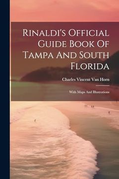 portada Rinaldi's Official Guide Book of Tampa and South Florida: With Maps and Illustrations