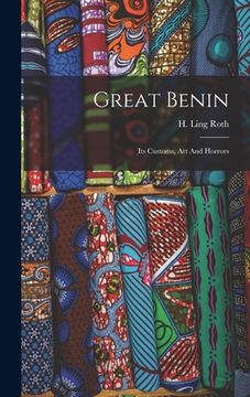 portada Great Benin; Its Customs, Art And Horrors (en Inglés)