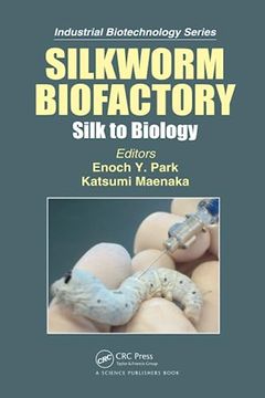portada Silkworm Biofactory: Silk to Biology (Industrial Biotechnology) (en Inglés)