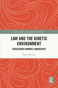 portada Law and the Kinetic Environment (Space, Materiality and the Normative) (en Inglés)