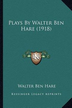 portada plays by walter ben hare (1918) (en Inglés)