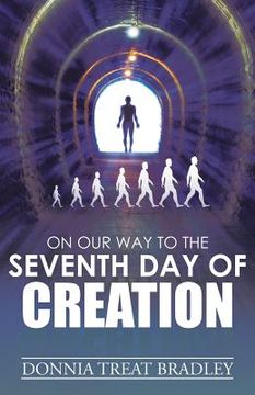 portada On Our Way to the Seventh Day of Creation (en Inglés)