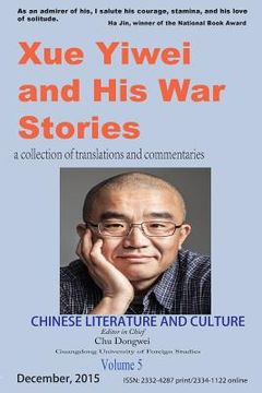 portada Chinese Literature and Culture Volume 5: Xue Yiwei and His War Stories (en Inglés)