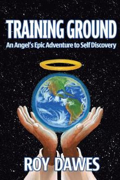 portada Training Ground-An Angel's Epic Adventure to Self Discovery (en Inglés)