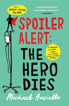 portada Spoiler Alert: The Hero Dies: A Memoir of Love, Loss, and Other Four-Letter Words (in English)