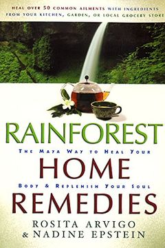 portada Rainforest Home Remedies: The Maya way to Heal Your Body and Replenish Your Soul (en Inglés)