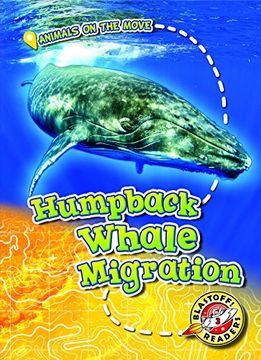 portada Humpback Whale Migration (Animals on the Move, Blastoff Readers, Level 3) (en Inglés)