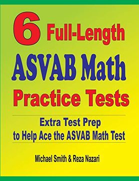 portada 6 Full-Length Asvab Math Practice Tests: Extra Test Prep to Help ace the Asvab Math Test (en Inglés)