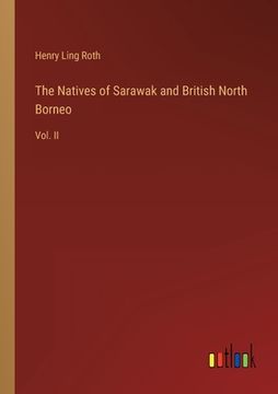 portada The Natives of Sarawak and British North Borneo: Vol. II (en Inglés)