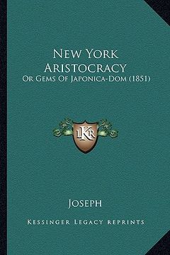 portada new york aristocracy: or gems of japonica-dom (1851) (in English)
