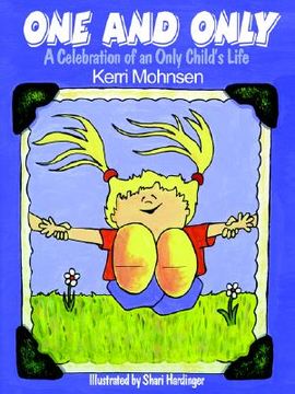 one and only: a celebration of an only child's life (en Inglés)
