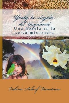 portada Yvoty, la elegida del Yaguareté: Una novela en la selva misionera