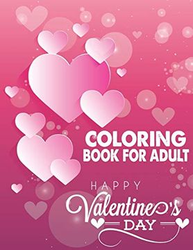portada Coloring Book for Adult Happy Valentine's Day: Adult Coloring Book for Valentine's day and Every day Romance (en Inglés)