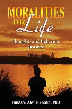 portada Moralities for Life: Thoughts and Behaviors Justified (en Inglés)