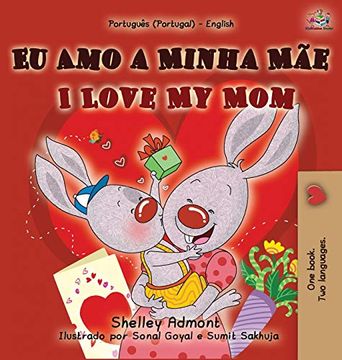portada I Love my mom (Portuguese English Bilingual Book for Kids - Portugal) (Portuguese English Bilingual Collection - Portugal) (en Portugués)