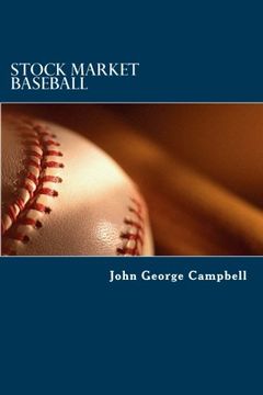 portada Stock Market Baseball: How trading for singles, doubles, triples, and an occasional home run can win the stock market game