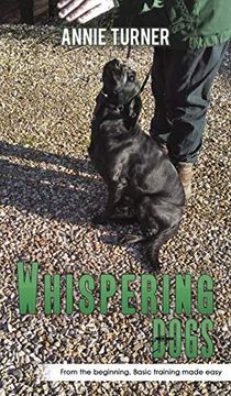 portada Whispering Dogs: From the Beginning, Basic Training Made Easy (en Inglés)