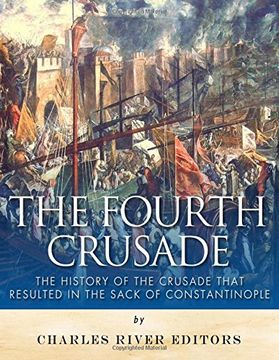portada The Fourth Crusade: The History of the Crusade That Resulted in the Sack of Constantinople 