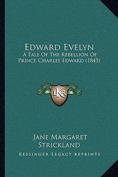 portada edward evelyn: a tale of the rebellion of prince charles edward (1843) (en Inglés)