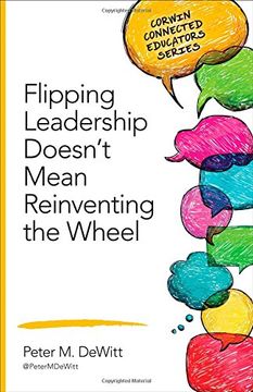 portada Flipping Leadership Doesn’t Mean Reinventing the Wheel (Corwin Connected Educators Series)