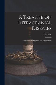 portada A Treatise on Intracranial Diseases: Inflammatory, Organic, and Symptomatic (in English)