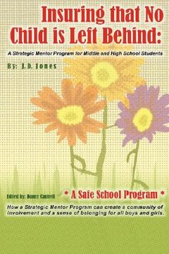 portada insuring that no child is left behind: : a strategic mentor program for middle and high school students (in English)