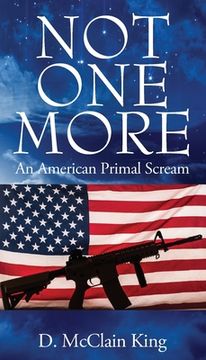 portada Not One More: An American Primal Scream