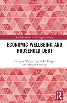 portada Economic Wellbeing and Household Debt (Routledge Studies in the European Economy) 