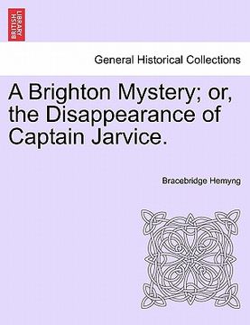 portada a brighton mystery; or, the disappearance of captain jarvice.