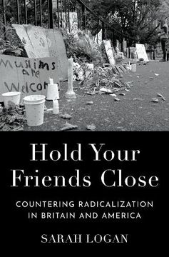 portada Hold Your Friends Close: Countering Radicalization in Britain and America (in English)