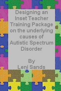 portada Designing an Inset Teacher Training Package on the underlying causes of Autistic Spectrum Disorder (en Inglés)