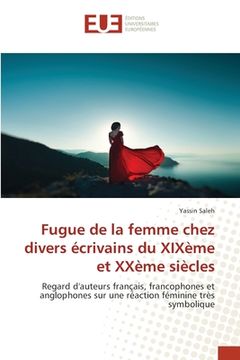 portada Fugue de la femme chez divers écrivains du XIXème et XXème siècles (in French)