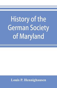 portada History of the German Society of Maryland (en Inglés)