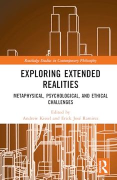 portada Exploring Extended Realities (Routledge Studies in Contemporary Philosophy) (en Inglés)