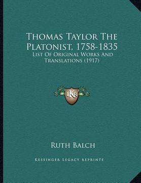 portada thomas taylor the platonist, 1758-1835: list of original works and translations (1917) (in English)