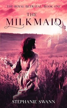 portada The Milkmaid: The Royal Betrayal: Book One